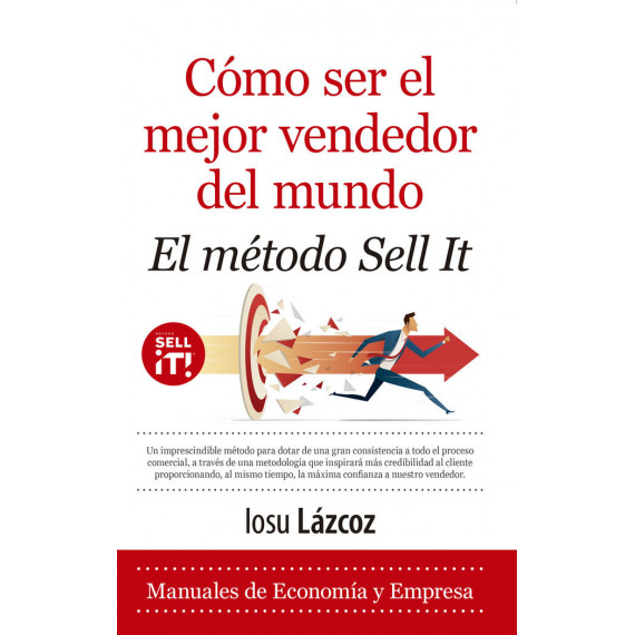 Como Ser el Mejor Vendedor del Mundo. el Metodo Sell-it