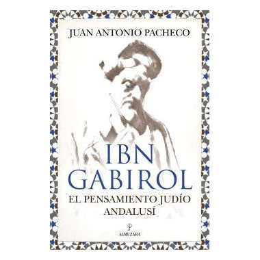 IBN GABIROL. EL PENSAMIENTO JUDIO ANDALUSI