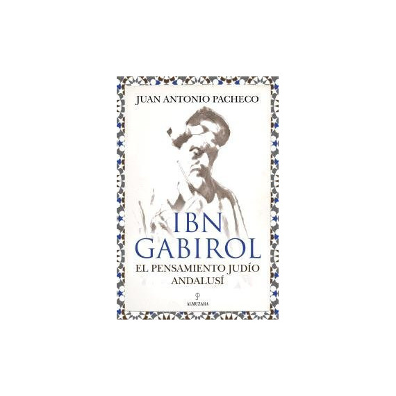 IBN GABIROL. EL PENSAMIENTO JUDIO ANDALUSI