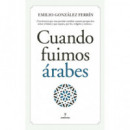 Cuando fuimos �rabes
