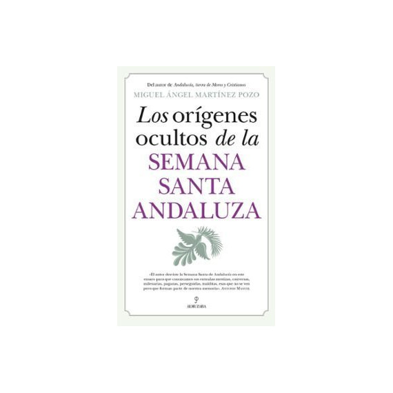 ORIGENES OCULTOS DE LA SEMANA SANTA ANDALUZA,LOS