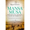 Mansa Musa. Peregrino del desierto, rey de Tombuct�