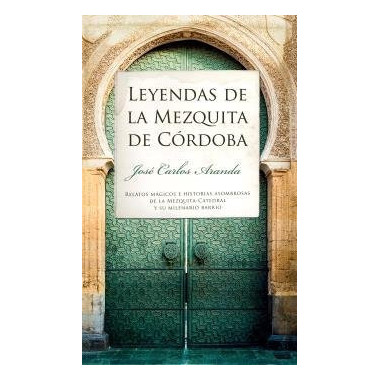 LEYENDAS DE LA MEZQUITA DE CORDOBA