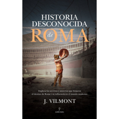 HISTORIA DESCONOCIDA DE ROMA