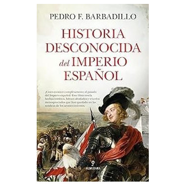 HISTORIA DESCONOCIDA DEL IMPERIO ESPA�OL