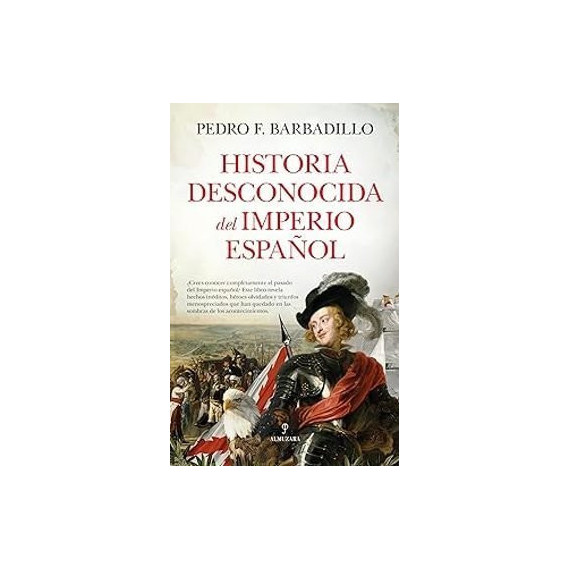 HISTORIA DESCONOCIDA DEL IMPERIO ESPA�OL