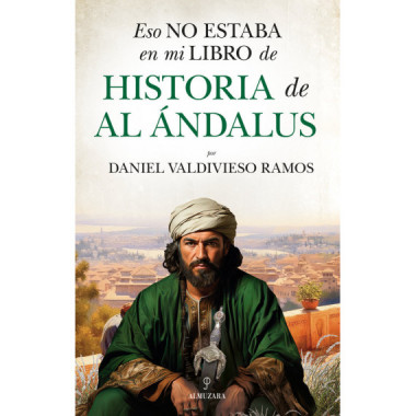 ESO NO ESTABA EN MI LIBRO DE HISTORIA AL-ANDALUS
