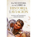 ESO NO ESTABA EN MI LIBRO DE HISTORIA DE LA AVIACION