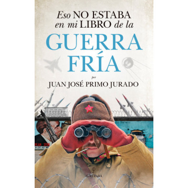 Eso no estaba en mi libro de la Guerra Fr�a