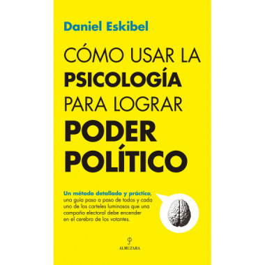 COMO USAR LA PSICOLOGIA PARA LOGRAR PODER POLITICO