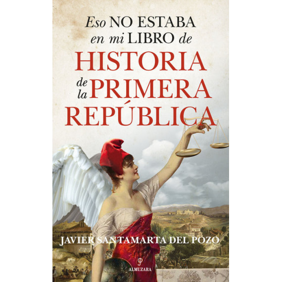 ESO NO ESTABA EN MI LIBRO DE LA PRIMERA REPUBLICA