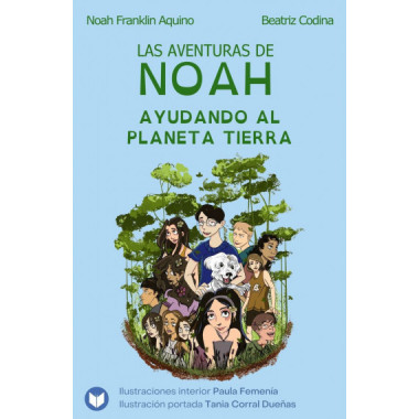 LAS AVENTURAS DE NOAH - AYUDANDO AL PLANETA TIERRA