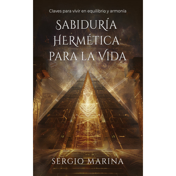 SABIDURIA HERMETICA PARA LA VIDA