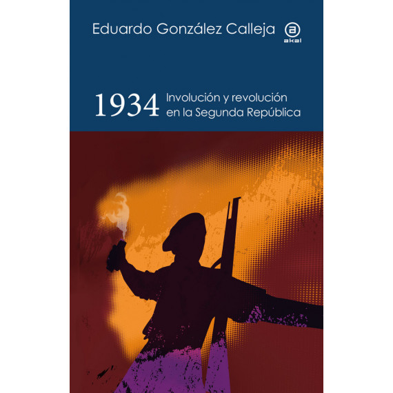 1934. INVOLUCION Y REVOLUCION EN LA SEGUNDA REPUBLICA