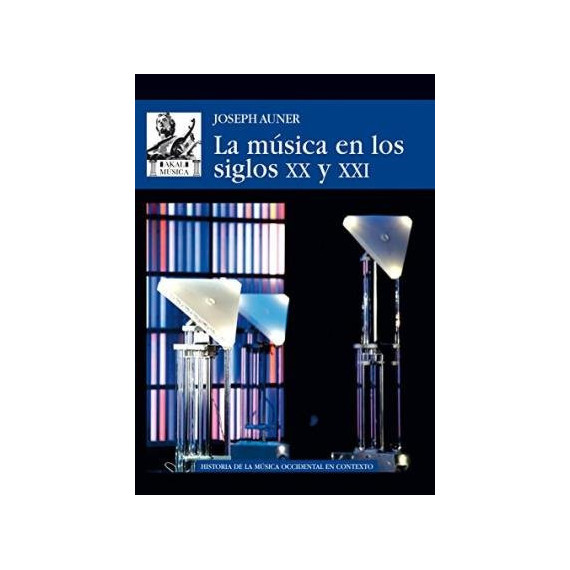 La m�sica en los siglos XX y XXI