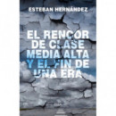 EL RENCOR DE LA CLASE MEDIA ALTA Y EL FIN DE UNA ERA