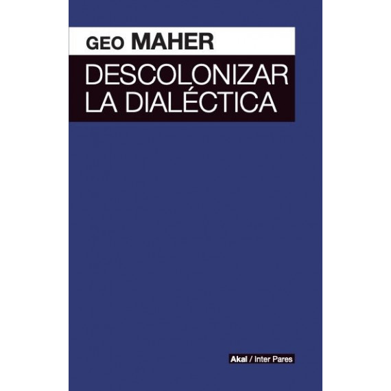 DESCOLONIZAR LA DIALECTICA