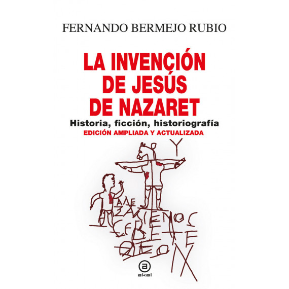 LA INVENCION DE JESUS DE NAZARET