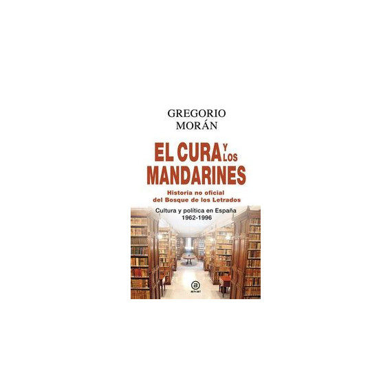 El cura y los mandarines (Historia no oficial del Bosque de los Letrados)