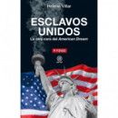 ESCLAVOS UNIDOS:LA OTRA CARA DEL AMERICAN DREAM