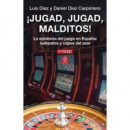 �Jugad, jugad, malditos!