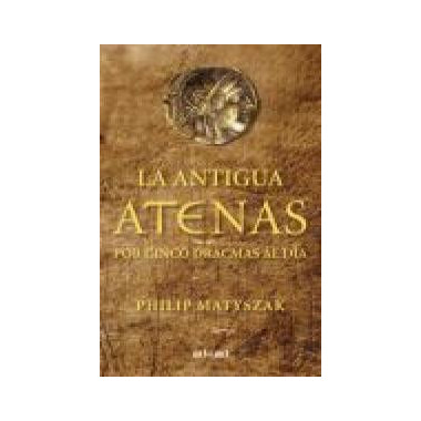 La antigua Atenas por cinco dracmas al d�a