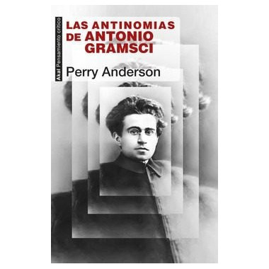 Las antinomias de Antonio Gramsci