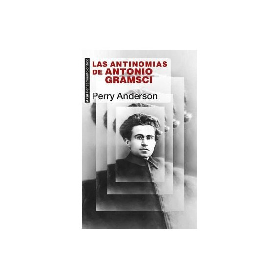 Las antinomias de Antonio Gramsci
