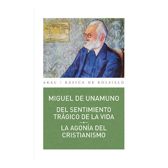 Del sentimiento tr�gico de la vida // La agon�a del cristianismo