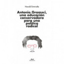 ANTONIO GRAMSCI UNA EDUCACION CONSERVADORA PARA POLITICA RA