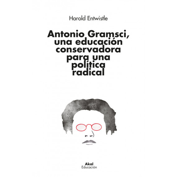 ANTONIO GRAMSCI UNA EDUCACION CONSERVADORA PARA POLITICA RA