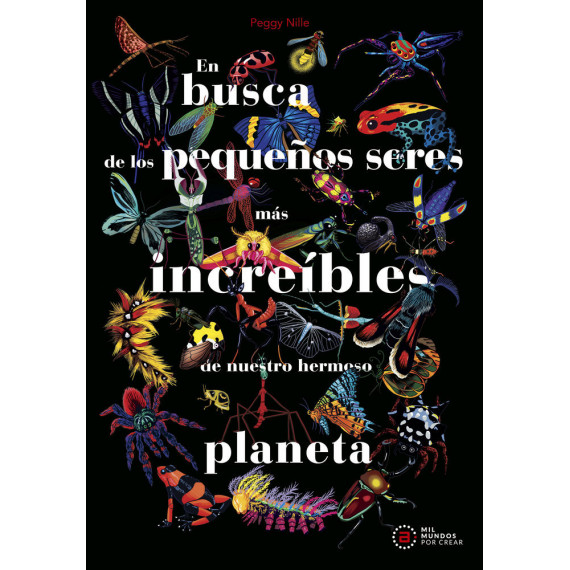 EN BUSCA DE LOS PEQUE�OS SERES MAS INCREIBLES DE NUESTRO HERMOSO PLANETA