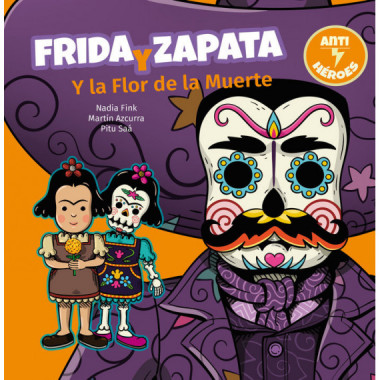 FRIDA Y ZAPATA Y LA FLOR DE LA MUERTE
