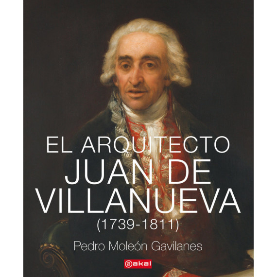 El arquitecto Juan de Villanueva (1739-1811)