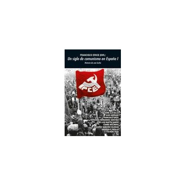 UN SIGLO DE COMUNISMO EN ESPA�A I