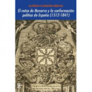 El reino de Navarra y la conformaci�n pol�tica de Espa�a (1512-1841)