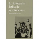 LA FOTOGRAFIA HABLA DE REVOLUCIONES