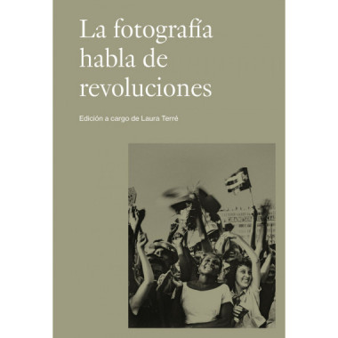 LA FOTOGRAFIA HABLA DE REVOLUCIONES