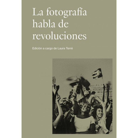 LA FOTOGRAFIA HABLA DE REVOLUCIONES
