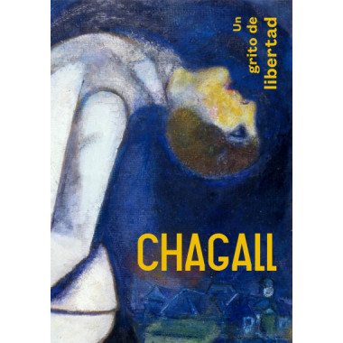 CHAGALL. UN GRITO DE LIBERTAD