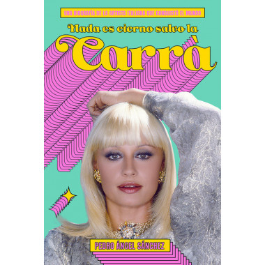 NADA ES ETERNO SALVO LA CARRA