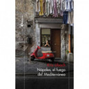 NAPOLES EL FUEGO DEL MEDITERRANEO
