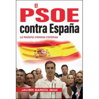 PSOE CONTRA ESPA�A HISTORIA CRIMINAL CON