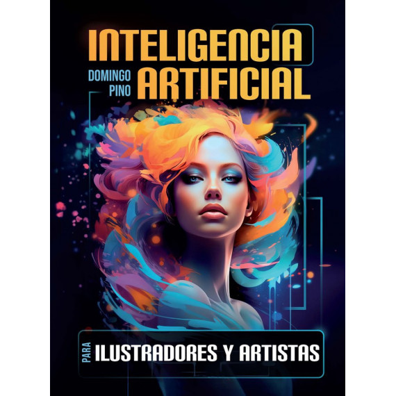 INTELIGENCIA ARTIFICIAL PARA ILUSTRADORES Y ARTISTAS
