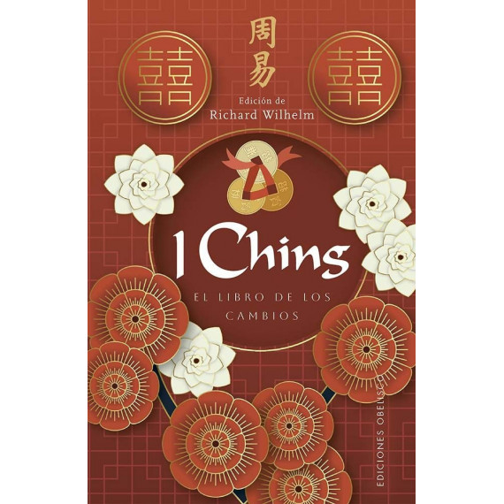 I CHING. EL LIBRO DE LOS CAMBIOS