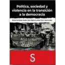 POLITICA, SOCIEDAD Y VIOLENCIA EN LA TRANSICION A LA DEMOCRACIA