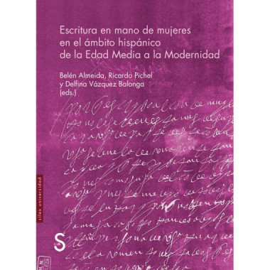 ESCRITURA EN MANO DE MUJERES EN EL AMBITO HISPANICO DE LA EDAD MEDIA A LA MODERN