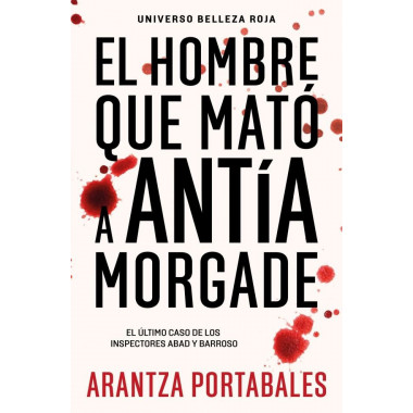 EL HOMBRE QUE MATO A ANTIA MORGADE (INSPECTORES ABAD Y BARROSO 3)