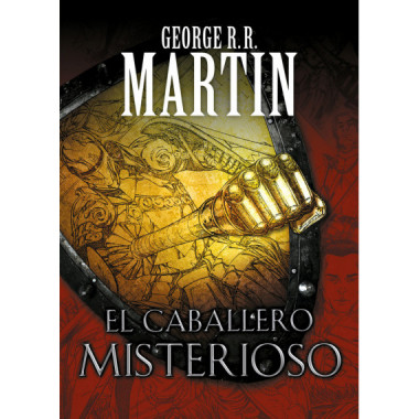 El caballero misterioso (Cuentos de Dunk y Egg: El caballero de los Siete Reinos 3)