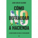 Como No Defraudar a Hacienda